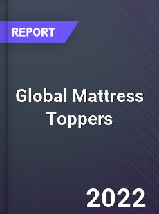 Global Mattress Toppers Market