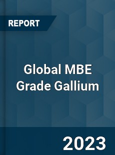 Global MBE Grade Gallium Industry