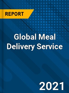 Global Meal Delivery Service Market