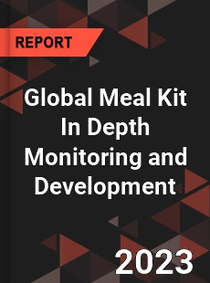 Global Meal Kit In Depth Monitoring and Development Analysis