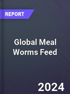 Global Meal Worms Feed Market