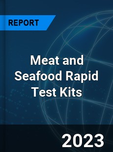 Global Meat and Seafood Rapid Test Kits Market