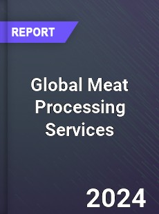 Global Meat Processing Services Industry