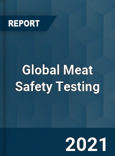 Global Meat Safety Testing Market