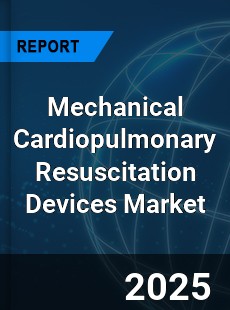 Global Mechanical Cardiopulmonary Resuscitation Devices Market