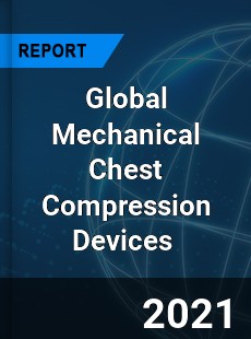 Global Mechanical Chest Compression Devices Market