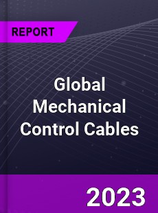 Global Mechanical Control Cables Market