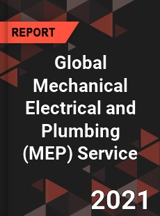 Global Mechanical Electrical and Plumbing Service Market