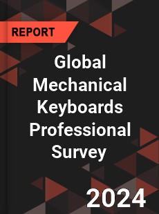 Global Mechanical Keyboards Professional Survey Report