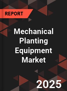 Global Mechanical Planting Equipment Market