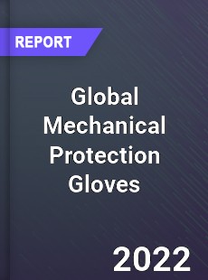 Global Mechanical Protection Gloves Market