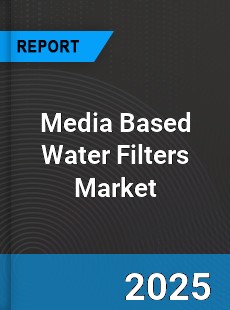 Global Media Based Water Filters Market
