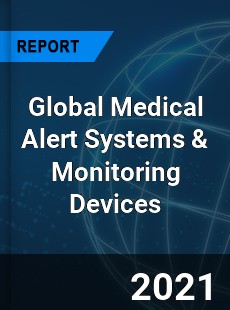 Global Medical Alert Systems amp Monitoring Devices Market