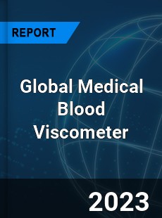 Global Medical Blood Viscometer Industry