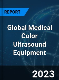 Global Medical Color Ultrasound Equipment Industry
