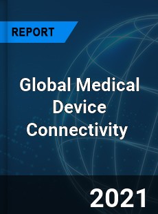 Global Medical Device Connectivity Market