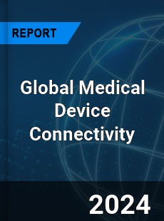 Global Medical Device Connectivity Market