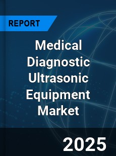 Global Medical Diagnostic Ultrasonic Equipment Market