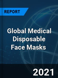 Global Medical Disposable Face Masks Market