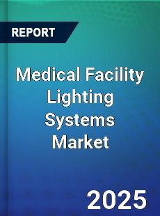Global Medical Facility Lighting Systems Market
