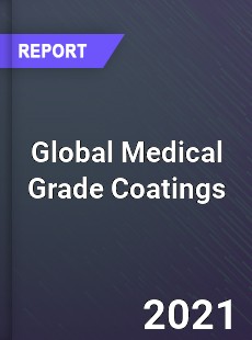 Global Medical Grade Coatings Market