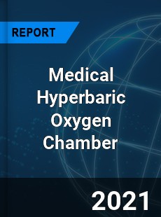 Medical Hyperbaric Oxygen Chamber Market