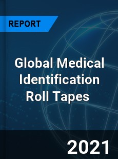 Global Medical Identification Roll Tapes Market