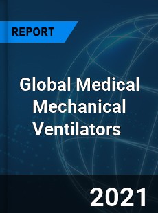 Global Medical Mechanical Ventilators Market