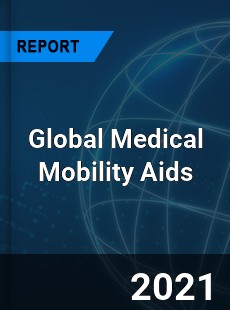 Global Medical Mobility Aids Market
