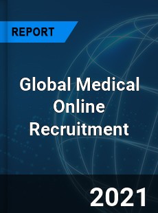 Global Medical Online Recruitment Market