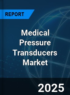 Global Medical Pressure Transducers Market
