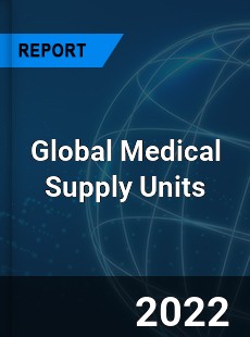 Global Medical Supply Units Market