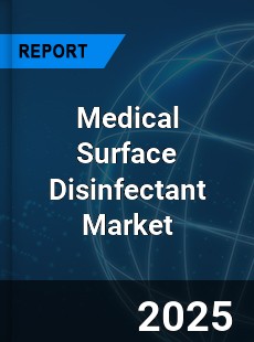 Global Medical Surface Disinfectant Market