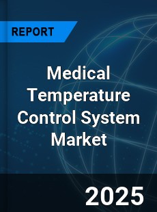 Global Medical Temperature Control System Outlook