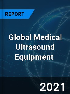 Global Medical Ultrasound Equipment Market