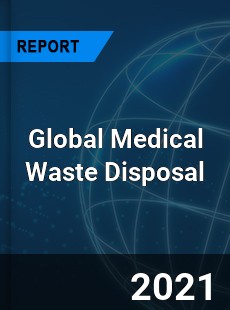 Global Medical Waste Disposal Market