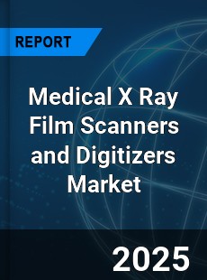 Global Medical X Ray Film Scanners and Digitizers Market