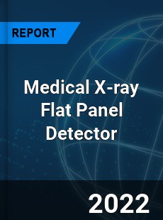 Global Medical X ray Flat Panel Detector Market