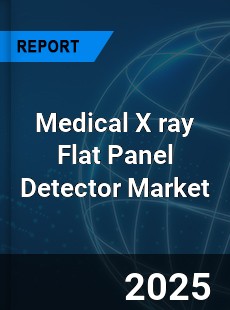 Global Medical X ray Flat Panel Detector Market