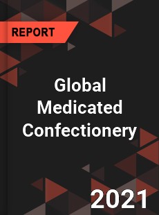 Global Medicated Confectionery Market