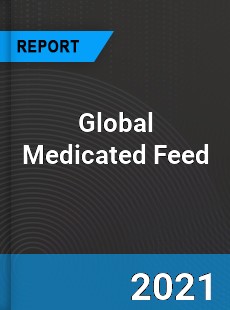 Global Medicated Feed Market