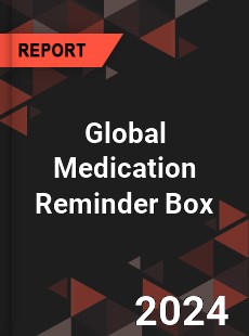 Global Medication Reminder Box Industry