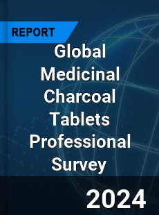 Global Medicinal Charcoal Tablets Professional Survey Report