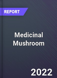 Global Medicinal Mushroom Market