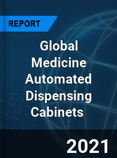 Global Medicine Automated Dispensing Cabinets Market