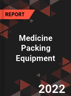 Global Medicine Packing Equipment Market