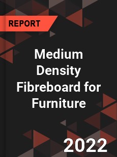 Global Medium Density Fibreboard for Furniture Industry