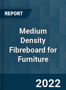 Global Medium Density Fibreboard for Furniture Market
