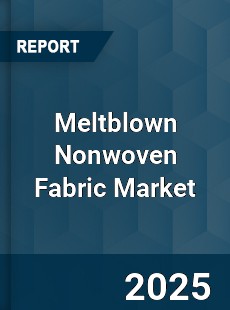 Meltblown Nonwoven Fabric Market