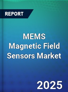 Global MEMS Magnetic Field Sensors Market